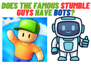 Does the famous Stumble Guys have Bots?