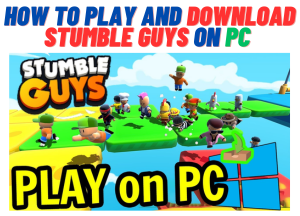 How to Play and Download Stumble Guys on PC (Emulator)