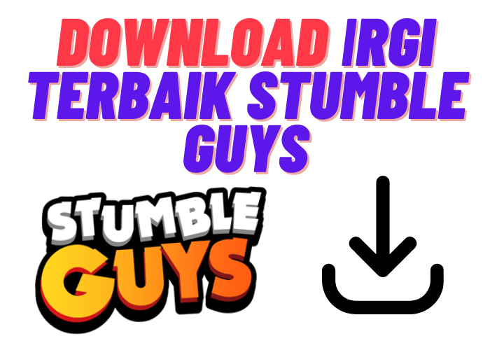 Download IRGI Terbaik Stumble Guys Latest Version (Unlimited Gems and Money)