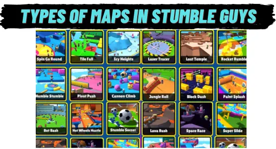 Types of Maps in Stumble Guys
